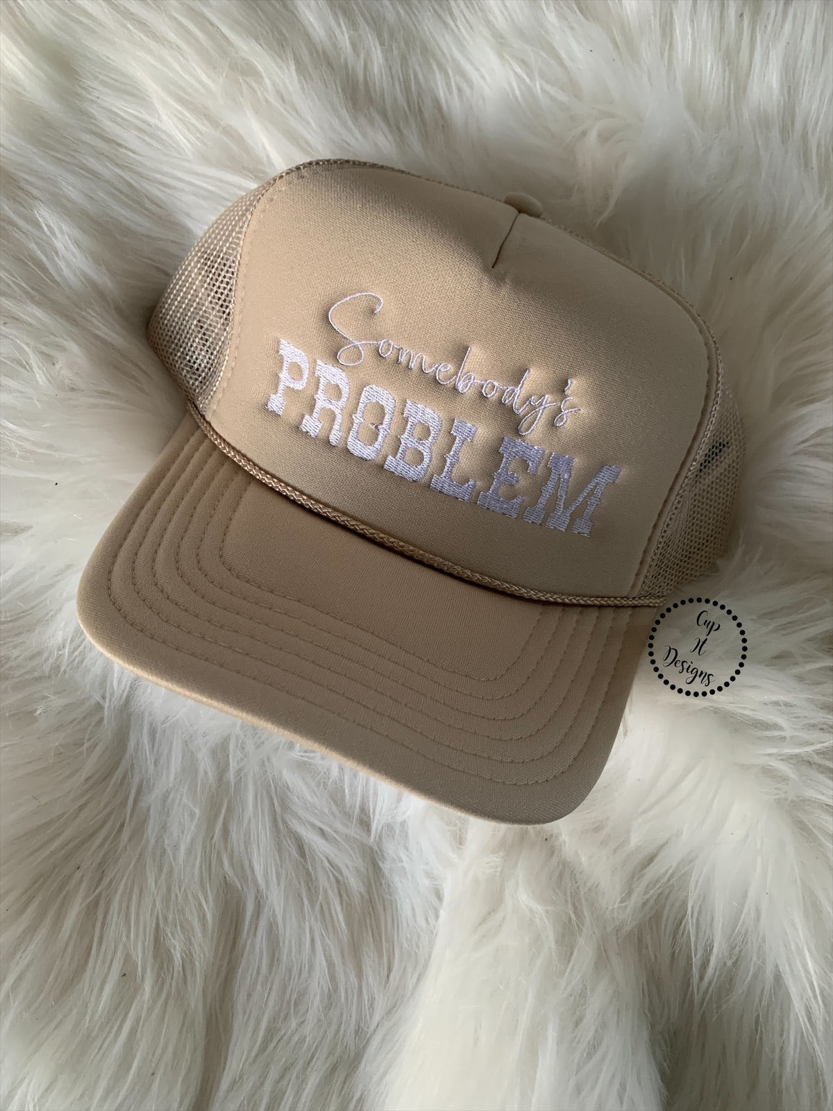 Somebody’s Problem Embroidered Trucker Hat
