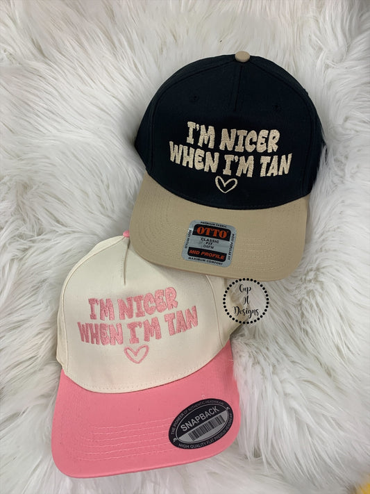 I’m Nicer When I’m Tan Embroidered Hat