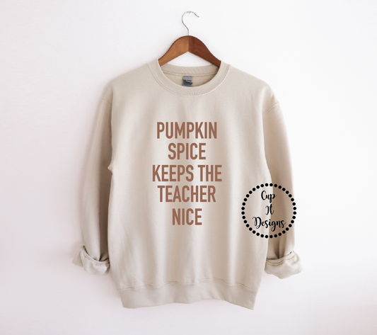 Pumpkin Spice Keeps The Teacher Nice Crewneck