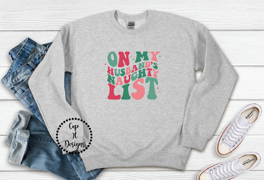 On My Husbands Naughty List Crewneck