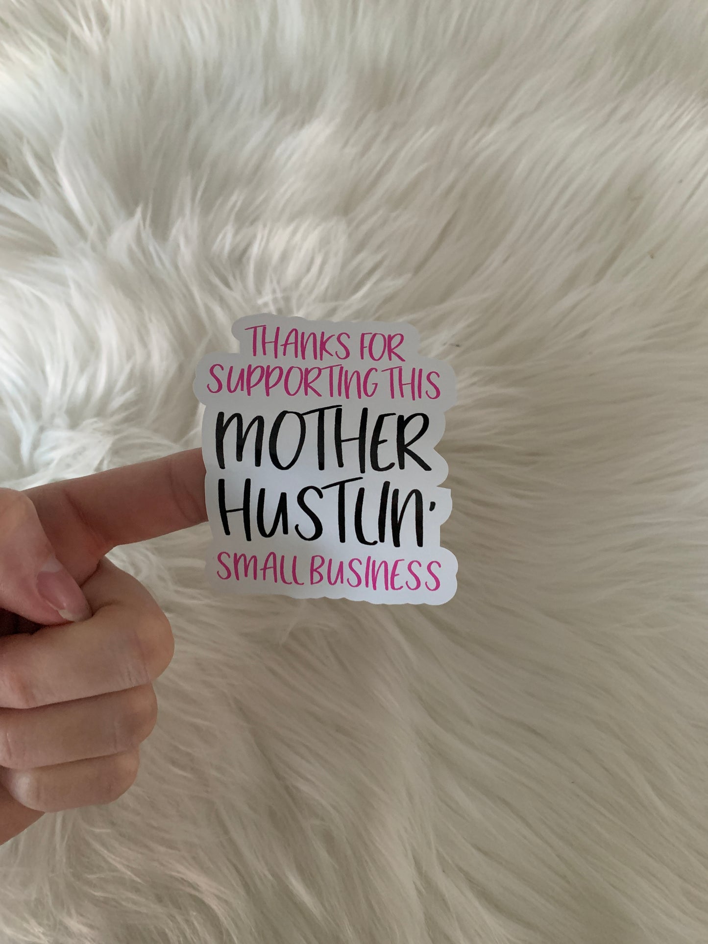 Thanks For Supporting This Mother Hustlin Small Business