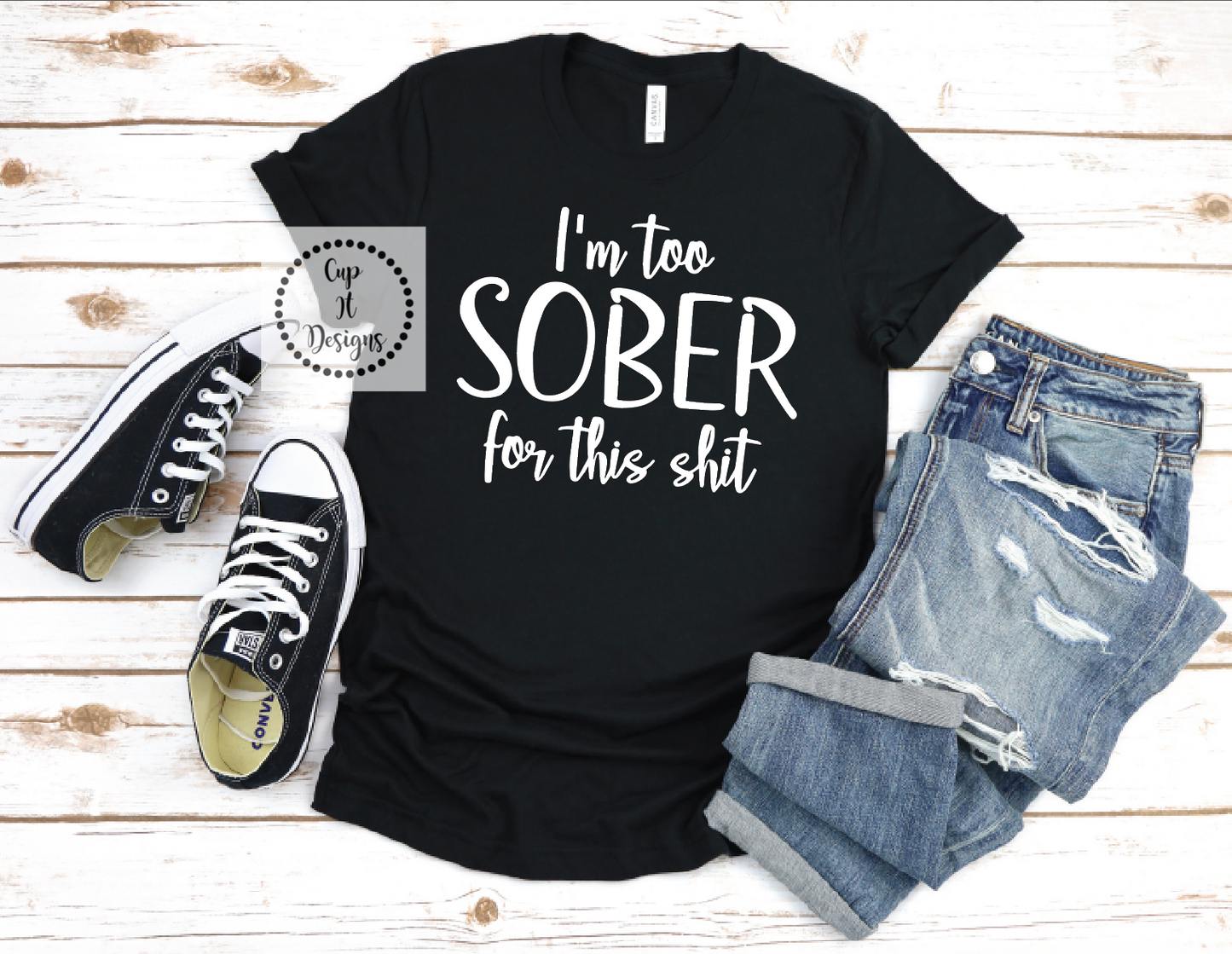 Women's "I'm too sober for this sh**" Tee