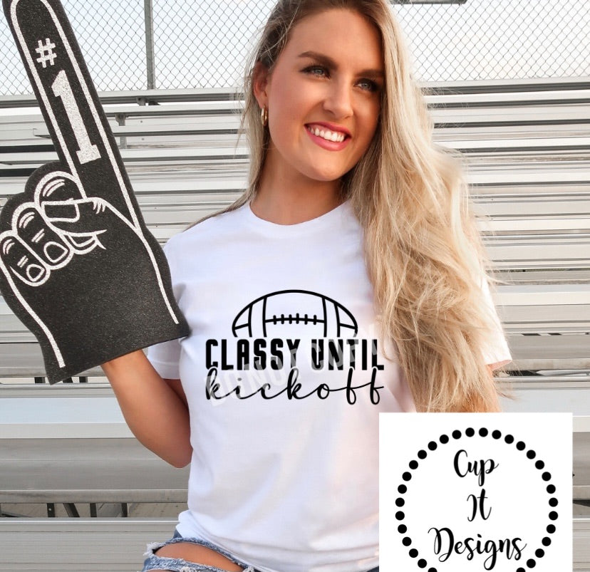 Classy until Kickoff Tee