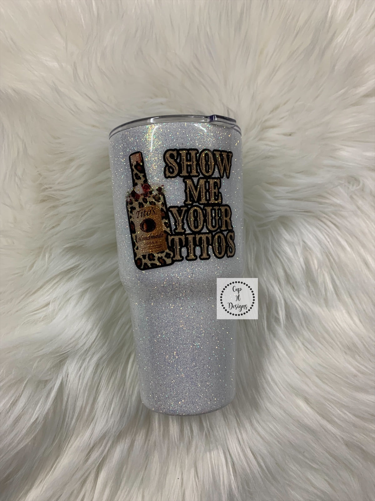 Show Me Your Titos Epoxy Tumbler