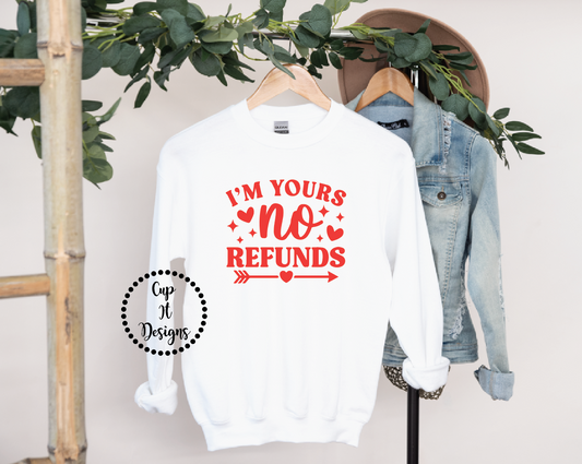I’m Yours No Refunds Crewneck