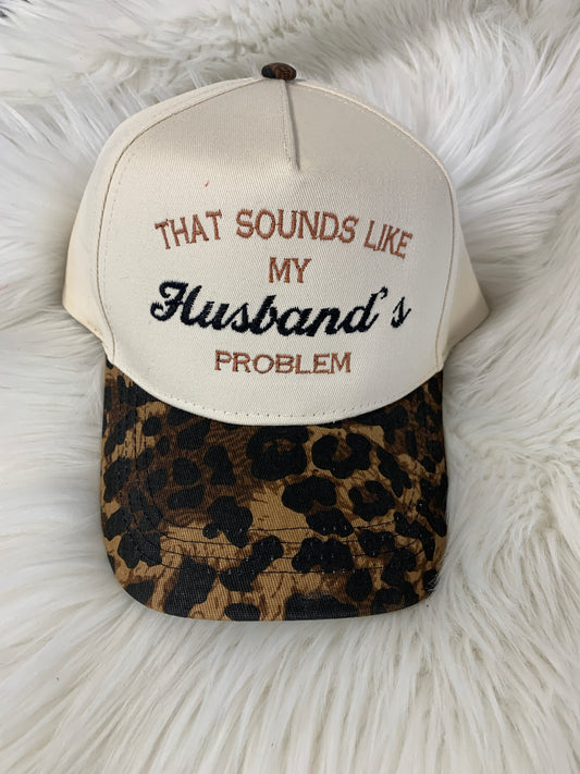 That Sounds like my Husbands Problem Cheetah Hat