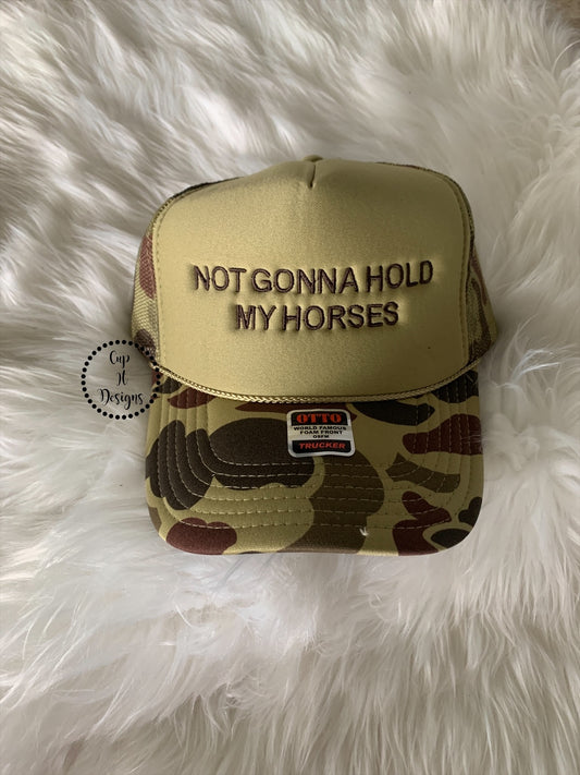Not Gonna Hold My Horses Embroidered Trucker Hat