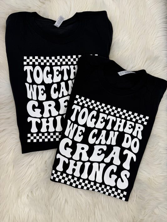 Together We Can Do Great Thins Tee