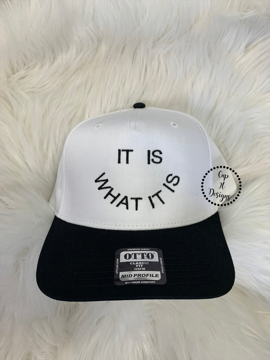 It Is What It Is Embroidered Hat