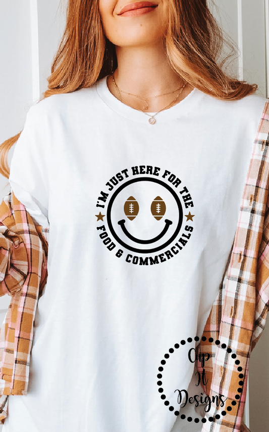 Just Here For The Food and Commercials Tee