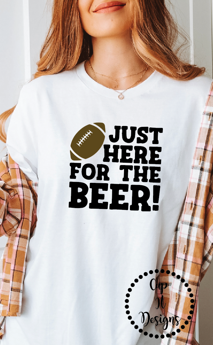Just Here For The Beer Tee