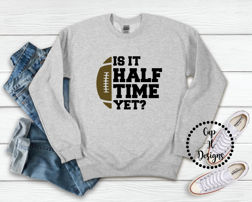 Is It Halftime Yet Crewneck