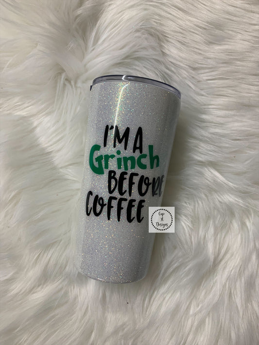 I’m a Grinch Before Coffee Epoxy Tumbler