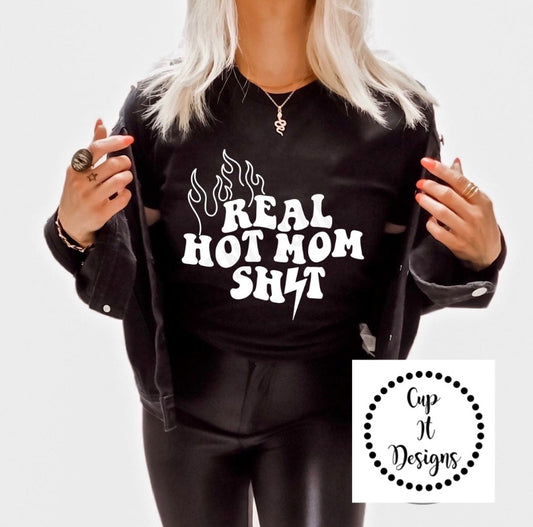 Real Hot Mom Shit Tee